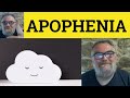 🔵 Apophenia Meaning - Apophany - Defined - Apophenia Examples - Psychology - Apophenia