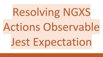 Resolving NGXS Actions Observable Jest Expectation