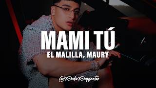 El Malilla, Maury - Mami Tú (LETRA)