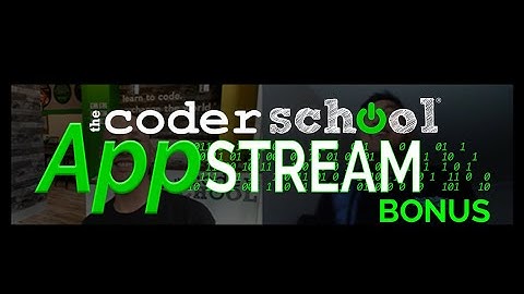 theCoderSchool - AppStream Episode 6