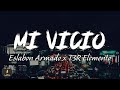 Mi Vicio - Eslabon Armado y T3R Elemento (Letra/ Lyrics)