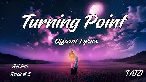 Turning Point – A Powerful Emotional Song |Rebirth Album Track 5  | FAIZI (Official Lyric Video)