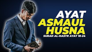 AYAT ASMAUL HUSNA - Al-Hasyr (59): 18 - 24