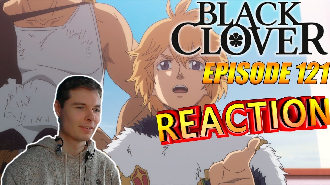 Black Clover episode 121 REACTION - YouTube