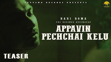 Appavin Pechchai Kelu (Official Teaser) - HARI ROMA Feat. CHARUN RAGHAW | RAPTOWN RECORDS