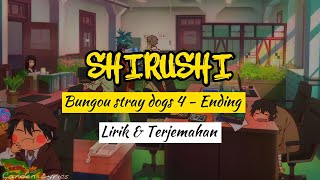 Bungou Stray Dogs Ending 4 『 𝙎𝙃𝙄𝙍𝙐𝙎𝙃𝙄 』By Luck Life [Short Version] ( Lirik &  Terjemahan)