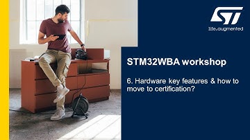 STM32WBA5x workshop - 6 - HW key features, how to move to certification with your HW design?