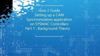 Video: How to setup a CAM synchronisation application on SYSMAC controllers