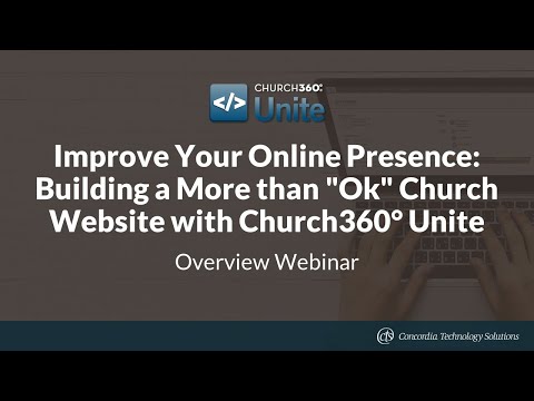 Improve Your Online Presence: Building a More than "Ok" Church Website with Church360° Unite