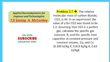 Problem 2.7 calculate the specific gas constant, R, and the specific heat capacities at Cp, and Cv.