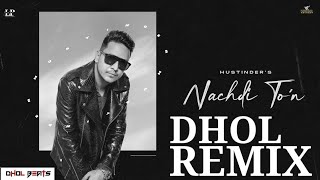 Nachdi Ton l Dhol Remix l Mustinder l Dhol Beats l Latest Punjabi Song 2023