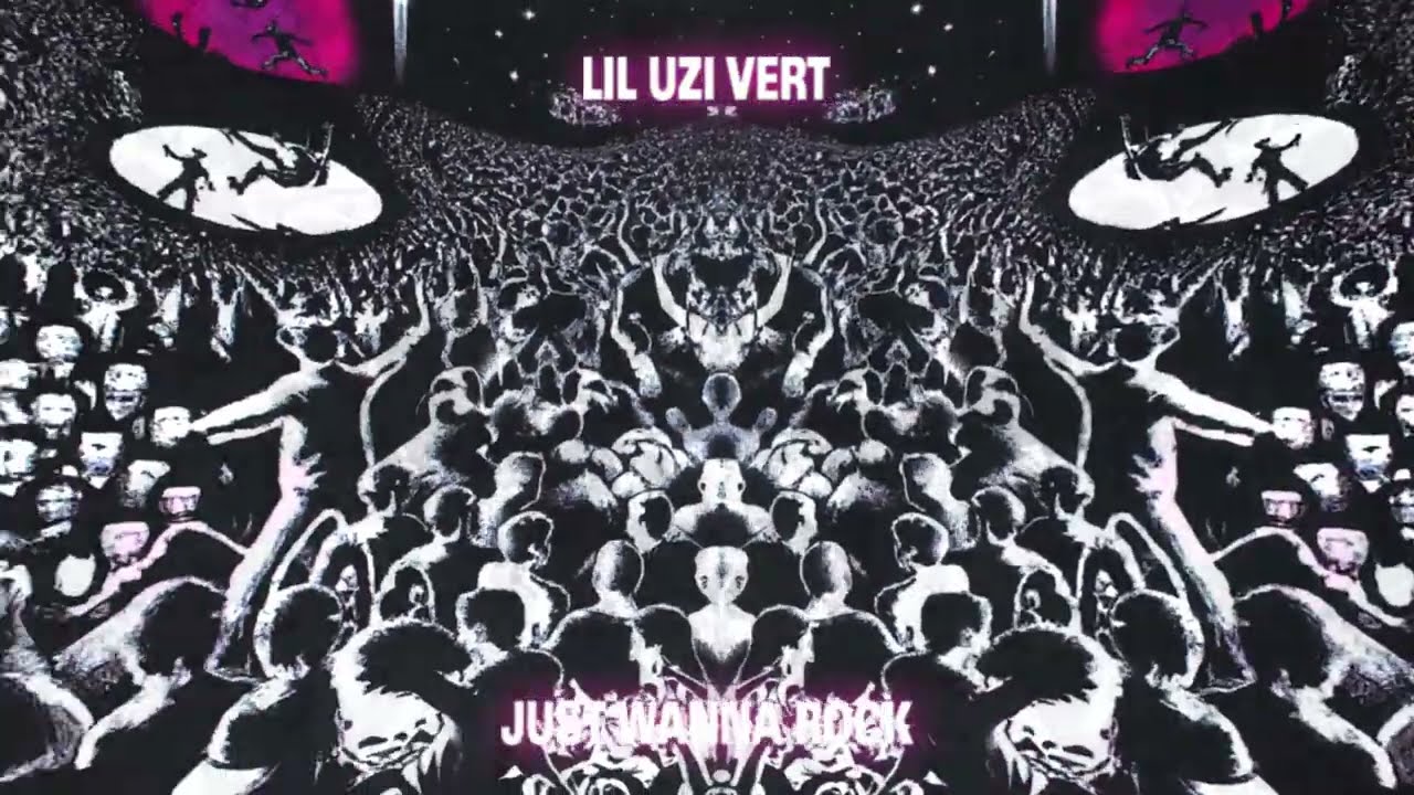 Lil Uzi Vert   Just Wanna Rock Official Visualizer