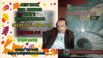 LECTURE #15 EXERCISE 3.1(PART 2) Q1(ALL PARTS) UNIT 3 DIFFERENTIATION SECOND YEAR MATH KPK BOARDS.