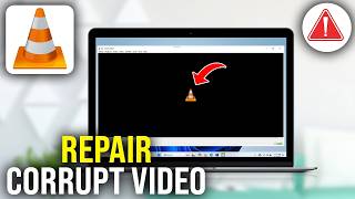How To Repair Corrupt Video File Using VLC .mp4