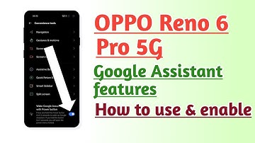 OPPO Reno 6 Pro 5G Google Assistant features How to use & enable