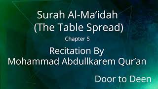 Surah Al-Ma'idah (The Table Spread) Mohammad Abdullkarem Qur'an  Quran Recitation