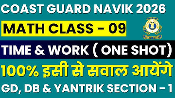 Coast Guard Navik GD DB, Yantrik Math Live Class | Time & Work One Shot | Zero to Advanced | Day 9