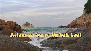 Relaksasi || Suara Ombak Di Laut Bikin  Hati Tenang