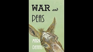 War and Peas - a not very serious novel, by Mark Dennis by Mark & Sandra Dennis 15 views 4 months ago 14 minutes, 59 seconds