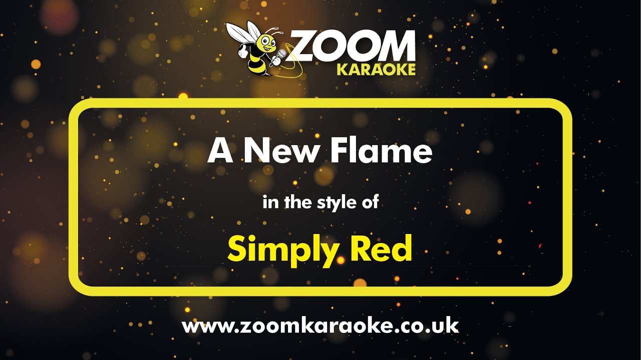 Simply Red - A New Flame - Karaoke Version from Zoom Karaoke