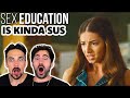 S*X EDUCATION is kinda sus...