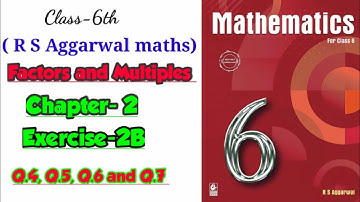 CLASS-6TH /MATHS/CHAPTER -2/ FACTORS & MULTIPLES /EXERCISE- 2B /PART-2 / R S AGGARWAL MATHS SOLUTION