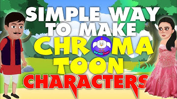 Simple Way To Make Chroma Toon Characters | Chroma Toon Characters Banao Asani Se