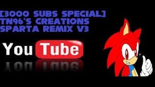 3000 Subs Special Tn96S Creations Sparta Hanging On Remix V3