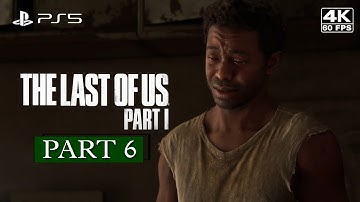 THE LAST OF US PART 1 REMAKE PS5 Gameplay Walkthrough - Part 6 [4K 60FPS] - No Commentary