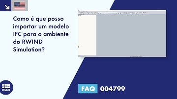 [EN] FAQ 004799 | Como é que posso importar um modelo IFC para o ambiente do RWIND Simulation?