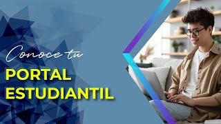 Conoce Tu Portal Estudiantil
