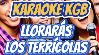 LOS TERRÍCOLAS - LLORARÁS - KARAOKE KGB