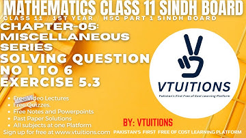 Solving Question No 1 to 6 Ex 5.3 | Chp-05: Miscellaneous Series | Mathematics Class 11 Sindh Board
