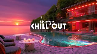 Night Lounge Chillout ✨Wonderful Whisper Of Twilight Seaside Villa 🌆 Chill Out Music 2024