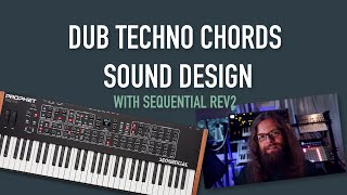 Dub Techno Chords   Sound Design with Sequential Rev 2
