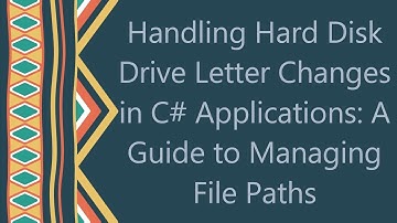 Handling Hard Disk Drive Letter Changes in C#  Applications: A Guide to Managing File Paths