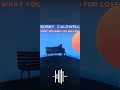 Bobby Caldwell What You Won