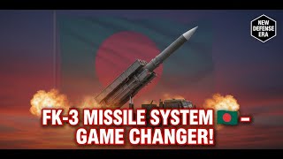 Bangladeshs New Fk-3 Missile System Explained Air Defense Power Boost