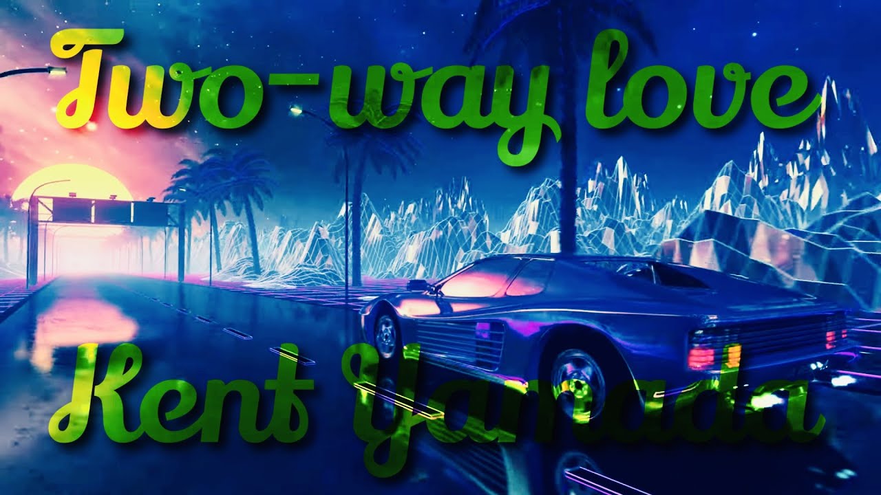 邦楽 Kent 山田健登 / Kent Yamada 'Two-way love' Official Lyric Video