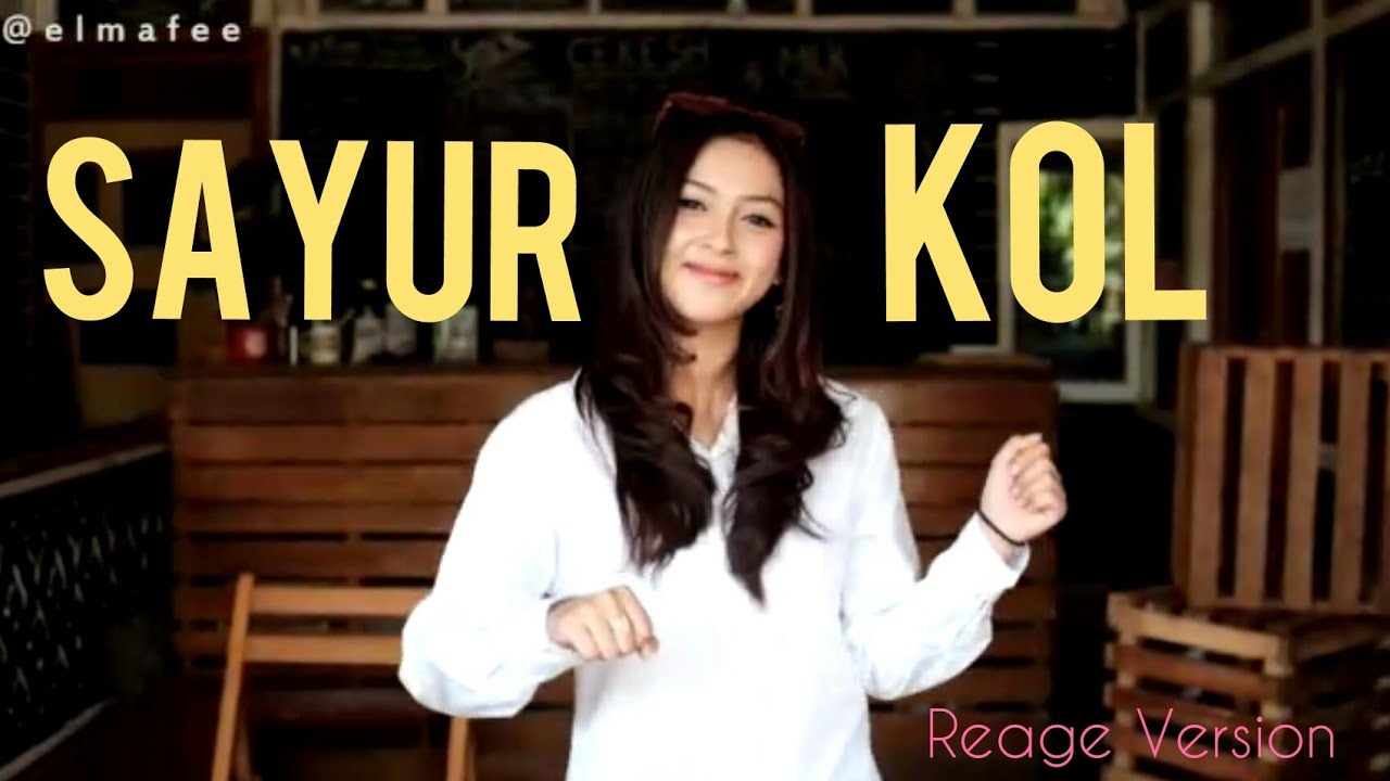 SAYUR KOL VERSI REGGAE PUNKGOARAN (ELMA FEE COVER) YouTube