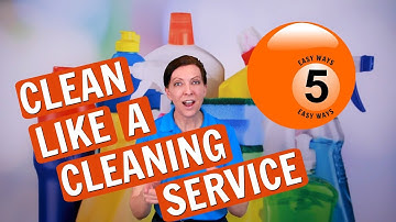 5 Easy Ways to Clean Like a Cleaning Service