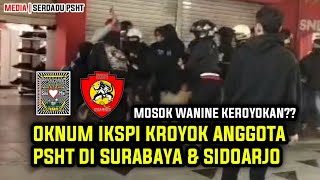 Oknum IKSPI Kera Sakti K3R0Y0K Anggota PSHT di Surabaya dan Sidoarjo