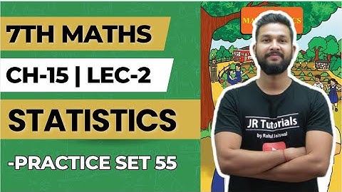 7th Maths | Chapter 15 | Statistics | Practice Set 55 | Lecture 2 | Maharashtra Board |