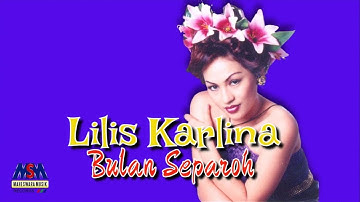 LILIS KARLINA - BULAN SEPARUH [OFFICIAL VIDEO KARAOKE LYRICS]