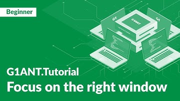 G1ANT Tutorial 5: Focusing on the Right Window | Automate Multi-Window Workflows