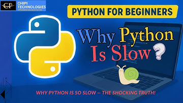 Python for Beginners - Why Python is Slow? - Affordable Education For All - ChiPi Technologies