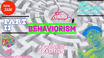 Instances of Cognition: L5 Behaviorism pt 2