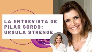 La entrevista de Pilar Sordo · Úrsula Strenge