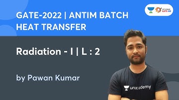 L2: Radiation - I | Heat Transfer | GATE & ESE Exams | Pawan Kumar