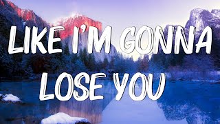 Like I'm Gonna Lose You - Meghan Trainor ft. John Legend (Lyrics)